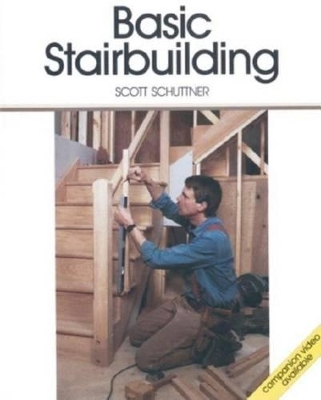 Basic Stairbuilding - Scott Schuttner