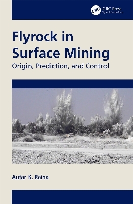 Flyrock in Surface Mining - Autar K. Raina