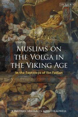 Muslims on the Volga in the Viking Age - 