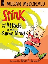 Stink and the Attack of the Slime Mold - McDonald, Megan