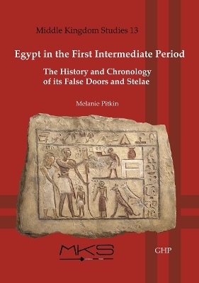 Egypt in the First Intermediate Period - Melanie Pitkin