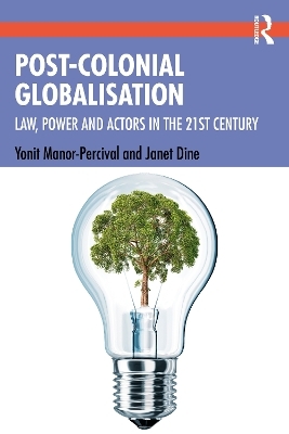 Post-Colonial Globalisation - Yonit Manor-Percival, Janet Dine