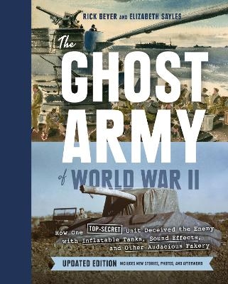 Ghost Army of World War II - Rick Beyer, Elizabeth Sayles