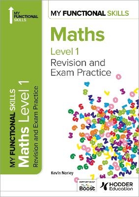 My Functional Skills: Revision and Exam Practice for Maths Level 1 - Kevin Norley