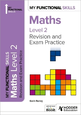 My Functional Skills: Revision and Exam Practice for Maths Level 2 - Kevin Norley