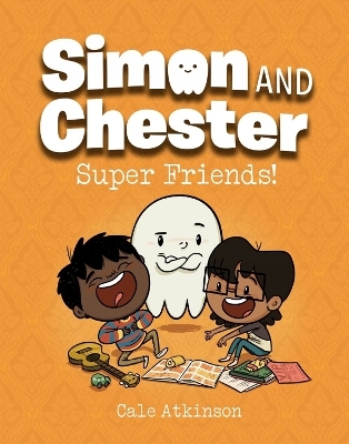 Super Friends (Simon and Chester Book #4) - Cale Atkinson