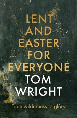 Lent and Easter for Everyone - Tom Wright