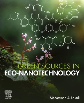 Green Sources in Eco-nanotechnology - Mohammad S. Sajadi