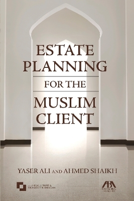 Estate Planning for the Muslim Client - Yaser Ali, Ahmed Shaikh