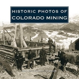 Historic Photos of Colorado Mining - Raines, Ed