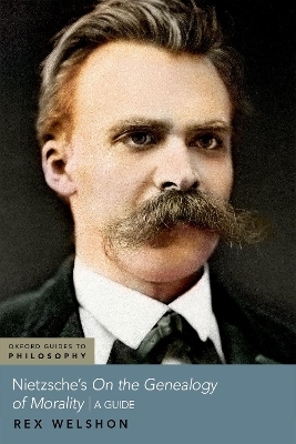 Nietzsche's On The Genealogy of Morality - Rex Welshon