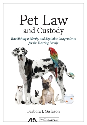 Pet Law and Custody - Barbara J. Gislason