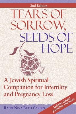 Tears of Sorrow, Seed of Hope (2nd Edition) - Rabbi Nina Beth Cardin