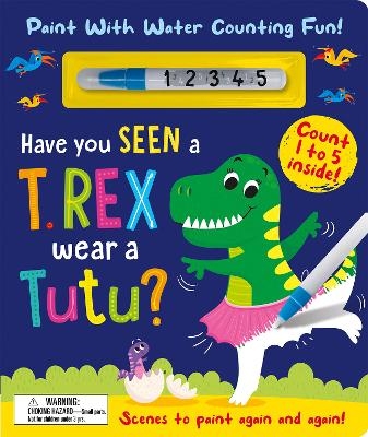 Have You Seen a T. rex Wear a Tutu? - Paint With Water Counting Fun! - Zach Rosenthal