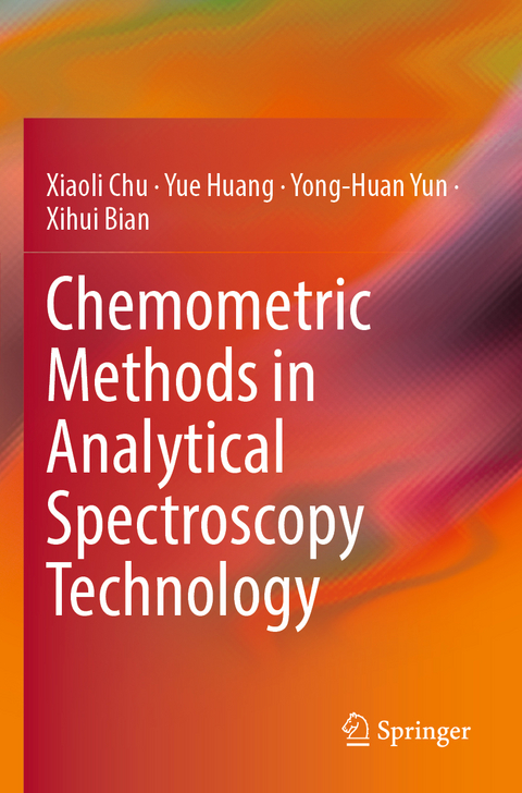 Chemometric Methods in Analytical Spectroscopy Technology - Xiaoli Chu, Yue Huang, Yong-Huan Yun, Xihui Bian