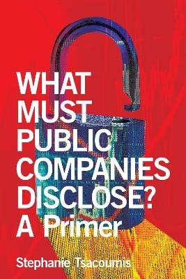 What Must Public Companies Disclose? A Primer - Stephanie Tsacoumis