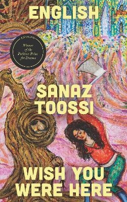 English / Wish You Were Here - Sanaz Toossi