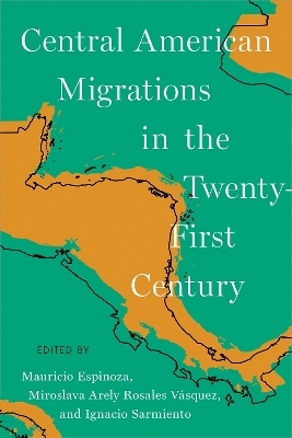 Central American Migrations in the Twenty-First Century - 