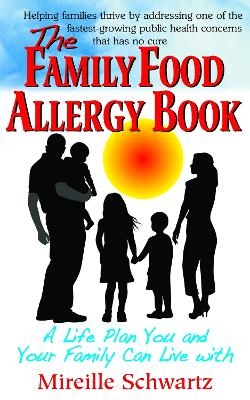 The Family Food Allergy Book - Mireille Schwartz