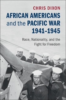 African Americans and the Pacific War, 1941–1945 - Chris Dixon