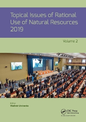 Topical Issues of Rational Use of Natural Resources, Volume 2 - 