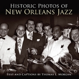 Historic Photos of New Orleans Jazz - Morgan, Thomas L.