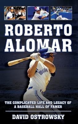 Roberto Alomar - David Ostrowsky