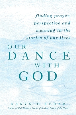 Our Dance with God - Rabbi Karyn D. Kedar