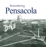 Remembering Pensacola - Wilson, Jacquelyn Tracy