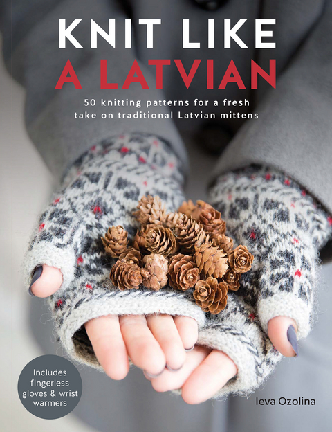 Knit Like a Latvian -  Ieva Ozolina