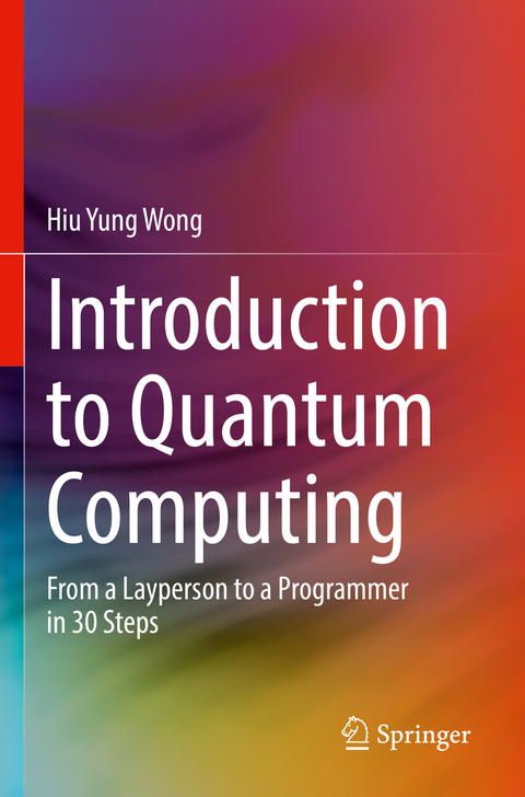 Introduction to Quantum Computing - Hiu Yung Wong