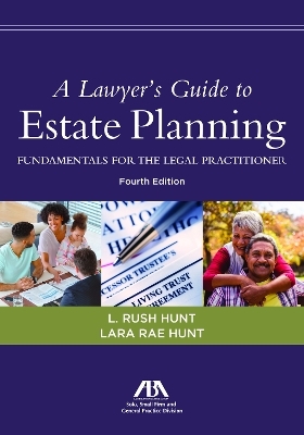 A Lawyer's Guide to Estate Planning - Lara Rae Hunt, Leon Rushing Hunt