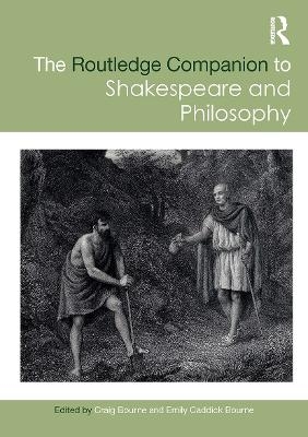 The Routledge Companion to Shakespeare and Philosophy - 