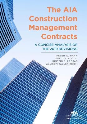 The AIA Construction Management Contracts - Kristin Elizabeth Protas, Allison Taller Reich