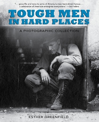 Tough Men in Hard Places - Esther Greenfield