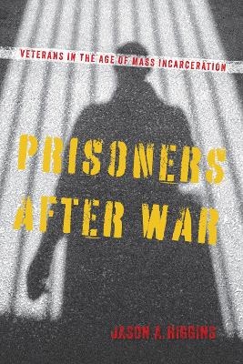 Prisoners after War - Jason A. Higgins