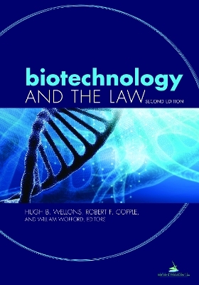 Biotechnology and the Law, Second - Hugh Butler Wellons, Robert F. Copple, William Neal Wofford