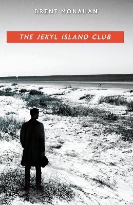 The Jekyl Island Club - Brent Monahan