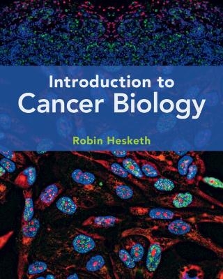 Introduction to Cancer Biology - Robin Hesketh