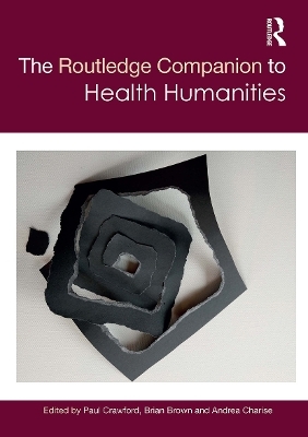 The Routledge Companion to Health Humanities - 