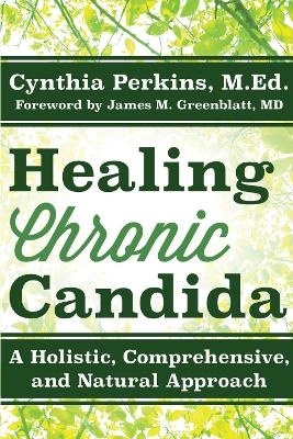 Healing Chronic Candida - Cynthia Perkins