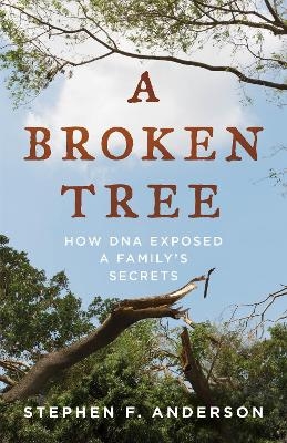 A Broken Tree - Stephen F. Anderson