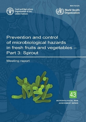 Prevention and control of microbiological hazards in fresh fruits and vegetables -  Food and Agriculture Organization,  World Health Organization