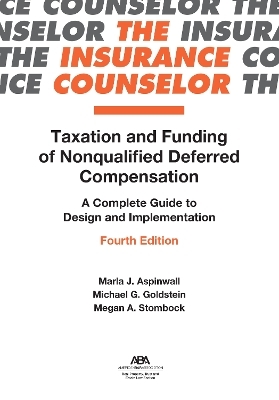 Taxation and Funding of Nonqualified Deferred Compensation - Marla J. Aspinwall, Michael Gerald Goldstein, Megan Stombock