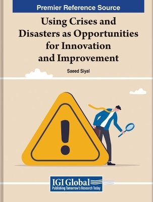 Using Crises and Disasters as Opportunities for Innovation and Improvement - 