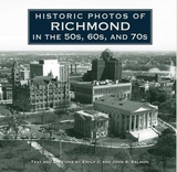 Historic Photos of Richmond in the 50s, 60s, and 70s - Salmon, Emily J.; Salmon, John S