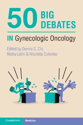 50 Big Debates in Gynecologic Oncology - 