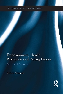 Empowerment, Health Promotion and Young People - Grace Spencer