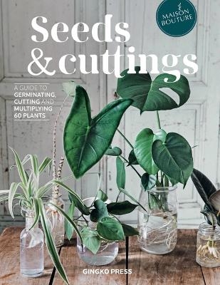 Seeds and Cuttings - Olivia Brun, Tiphaine Germain-Lacour