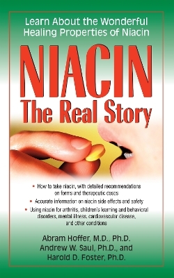 Niacin: The Real Story - Abram Hoffer, Andrew W. Saul, Harold D. Foster